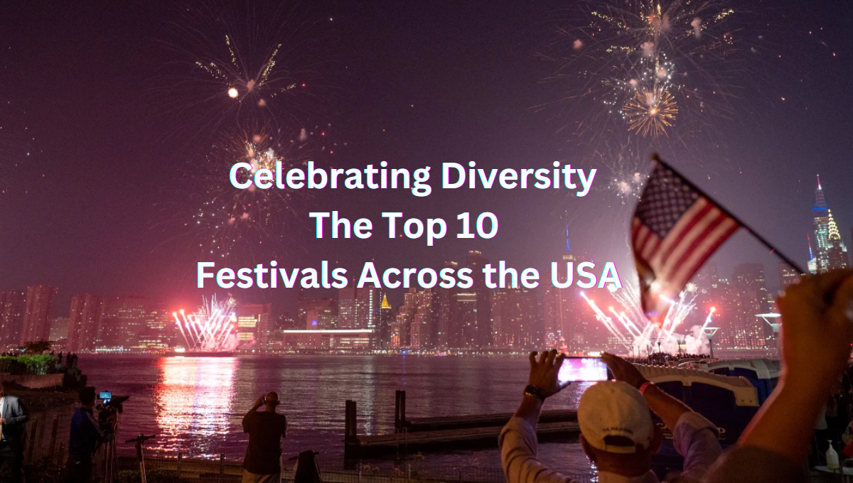 Top 10 Festivals Across the USA