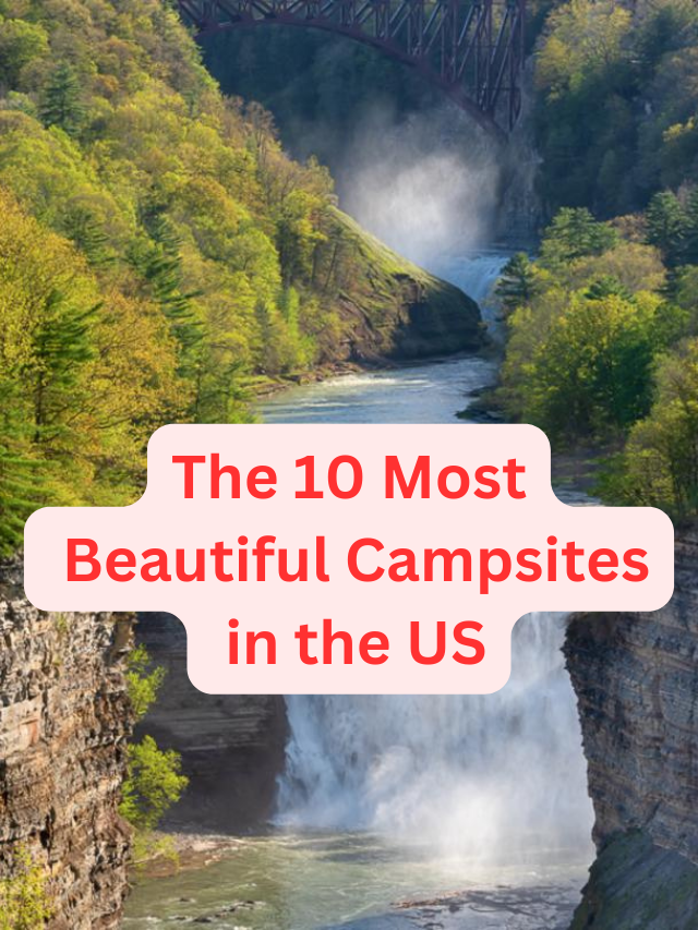 The 10 Most Beautiful Campsites in the US